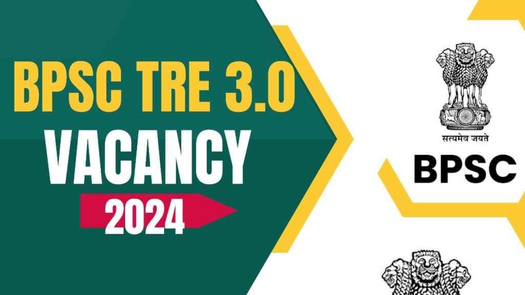 BPSC TRE 3.0 Vacancy 2024 
